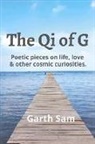 Garth Sam - The Qi of G: Poetic Pieces on Life, Love & Other Cosmic Curiosities