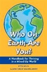 Peter Welch - Who on Earth Are You?: A Handbook for Thriving in a Mixed-Up World