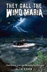 Allie Dodge - They Call the Wind Maria: True Stories from the Old Woman and the Sea Volume 1