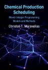 Christos Maravelias, Christos (Princeton University Maravelias, Christos T. Maravelias, Christos T. (Princeton University Maravelias - Chemical Production Scheduling