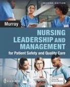 F.A. Davis, Elizabeth Murray, Elizabeth A. Murray - Nursing Leadership and Management for Patient Safety and Quality Care