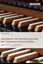 Stefan Plattner - Kirchenmusik in der Feier der Heiligen Messe nach dem Zweiten Vatikanischen Konzil. Wesen, Veränderung und Gestalt