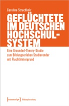 Caroline Struchholz - Geflüchtete im deutschen Hochschulsystem