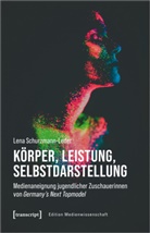 Lena Schurzmann-Leder - Körper, Leistung, Selbstdarstellung