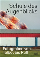 Ian Jeffrey, Max Kozloff - Schule des Augenblicks
