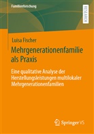 Luisa Fischer - Mehrgenerationenfamilie als Praxis