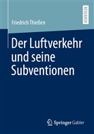 Friedrich Thießen - Der Luftverkehr und seine Subventionen