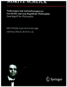 Moritz Schlick, Marti Lemke, Martin Lemke - Moritz Schlick: Vorlesungen und Aufzeichnungen zur Geschichte und zum Begriff der Philosophie