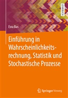 Esra Bas - Einführung in Wahrscheinlichkeitsrechnung, Statistik und Stochastische Prozesse