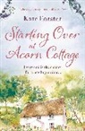 Kate Forster - Starting Over At Acorn Cottage