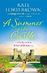 Kate Lord Brown - A Summer at the Castle