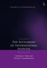 Christian Tams, Christian J Tams, Antonios Tzanakopoulos, Stefan Talmon, Christian Tams, Christian J Tams... - The Settlement of International Disputes