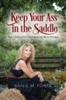 Annie M. Fonte - Keep Your Ass in the Saddle