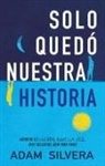 Adam Silvera - Solo Quedo Nuestra Historia -V2*
