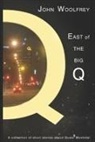 John Woolfrey, Julia Braga, Judyth Mermelstein - East of the Big Q: Short Stories about Queer Montreal