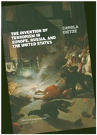 Carola Dietze - Invention of Terrorism in Europe, Russia, and the United States
