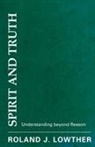 Roland Lowther, Roland J Lowther, Roland J. Lowther - Spirit and Truth