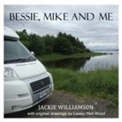 Jackie Williamson, Lesley Hall-Wood - Bessie, Mike and Me