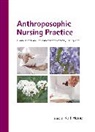 Rolf Heine, Rolf Heine, Rolf Heine (Editor), Rolf Heine - Anthroposophic Nursing Practice