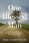 Arlie Anthony Webb - One Blessed Man: True stories of adventures, dangers, and survival as a child and as an adult in the coalfields of eastern Kentucky