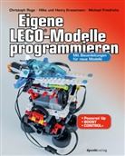 Michael Friedrichs, Henry Krasemann, Hilk Krasemann, Hilke Krasemann, Christop Ruge, Christoph Ruge - Eigene LEGO®-Modelle programmieren