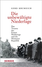 Gerd Krumeich, Gerd (Prof. Dr.) Krumeich, Gerd (Professor ) Krumeich, Gerd (Professor) Krumeich - Die unbewältigte Niederlage