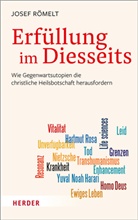 Josef Römelt - Erfüllung im Diesseits
