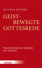 Michael Böhnke - Geistbewegte Gottesrede