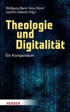 Wolfgang Beck, Ilon Nord, Ilona Nord, Ilon Nord (Dr.), Joachim Valentin, Joachim Valentin (Dr.) - Theologie und Digitalität