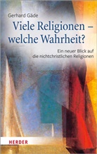Gerhard Gäde - Viele Religionen - welche Wahrheit?