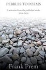 Frank Prem - Pebbles to Poems