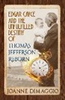 Joanne Dimaggio, Joanne (Joanne DiMaggio) DiMaggio - Edgar Cayce and the Unfulfilled Destiny of Thomas Jefferson Reborn
