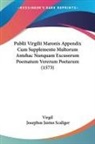 Josephus Justus Scaliger, Virgil - Publii Virgilii Maronis Appendix Cum Supplemento Multorum Antehac Nunquam Excusorum Poematum Vererum Poetarum (1573)
