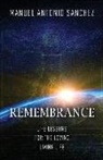 Manuel Antonio Sanchez - Remembrance: Life Lessons for the Loving Living Life