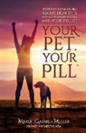 Margit Gabriele Muller - Your Pet, Your Pill®
