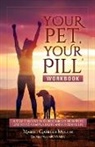 Margit Gabriele Muller - Your Pet, Your Pill® Workbook