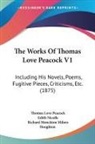 Thomas Love Peacock - The Works Of Thomas Love Peacock V1