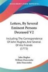 John Duncombe, William Duncombe, John Hughes - Letters, By Several Eminent Persons Deceased V2
