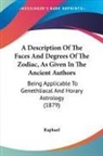 Raphael - A Description Of The Faces And Degrees Of The Zodiac, As Given In The Ancient Authors