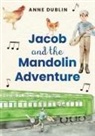 Anne Dublin - Jacob and the Mandolin Adventure