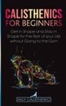 Daily Calisthenics, Daily Jay - Calisthenics for Beginners