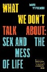 Joann Wypijewski, Wypijewski JoAnn - What We Don''t Talk About