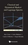 Carlos G Moreira, Carlos Gustavo Moreira (Impa brazil), Carlos Matheus, Carlos Matheus Silva Santos (Cnrs France &amp; Univ Paris 13 France;), Davi Dos Santos Lima (Univ Federal De Alagoas Brazil), Davi Lima... - Classical And Dynamical Markov And Lagrange Spectra: Dynamical, Fractal And Arithmetic Aspects