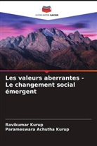 Parameswara Achutha Kurup, Ravikumar Kurup - Les valeurs aberrantes - Le changement social émergent
