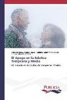 Sinuhe Estrada-Carmona, Gabriela Vieney Peralta-López, Gabriela Isabel Pérez-Aranda - El Apego en la Adultez Temprana y Media