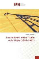 Quentin BODIGUEL - Les relations entre l'Italie et la Libye (1983-1987)