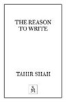 Tahir Shah - The Reason to Write