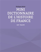 Philippe Bedei - Mini dictionnaire de l'Histoire de France