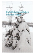 Klaus Stoevesandt - Im Selbstverständlichen Schwere-Fragen