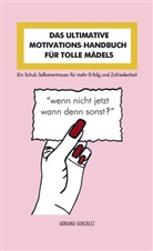 Adriana González, Adriana González - DAS ULTIMATIVE MOTIVATIONS - HANDBUCH FÜR TOLLE MÄDELS